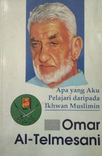 Apa yang aku pelajari daripada Ikhwan Muslimin / Omar Al-Telmesani