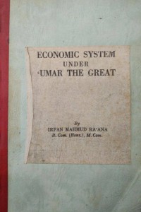 Economic system under 'Umar the great / by Irfan Mahmud Ra'ana