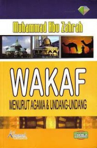 Wakaf menurut agama & undang-undang / Muhammad Abu Zahrah ; penterjemah : Muhammad Yusuf Sinaga