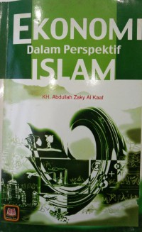 Ekonomi dalam perspektif Islam / Penyusun ; KH. Abdullah Zaky Al Kaaf