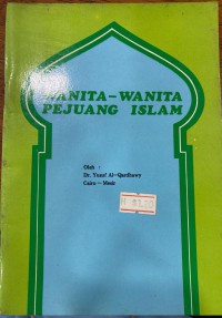 Wanita-wanita pejuang Islam / Dr. Yusuf Al-Qardhawy
