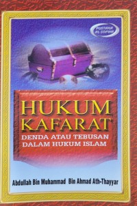 Hukum kafarat / Abdullah bin Muhammad bin Ahmad Ath-Thayyar