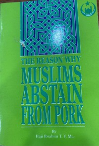 The reason why muslims abstain from pork / Haji Ibrahim T.Y. Ma