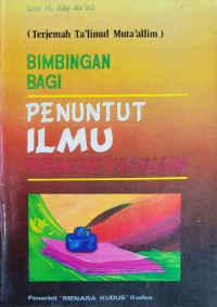 Bimbingan bagi penuntut ilmu pengetahuan / Drs.H. Aliy As'ad ;