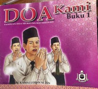 Doa kami, buku  1 : panduan doa murid-murid sekolah / susunan Kamaluddin M. Zin