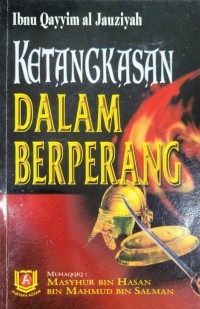 Ketangkasan dalam berperang / Ibnu Qayyim al Jauziyah ; Penerjemah, Farizal Tarmizi