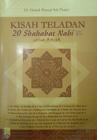 Kisah teladan 20 sahabat Nabi SAW untuk anak / Dr. Hamid Ahmad Ath-Thahir