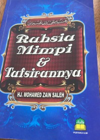 Rahsia mimpi & tafsirannya / Hj. Mohamed Zain Saleh