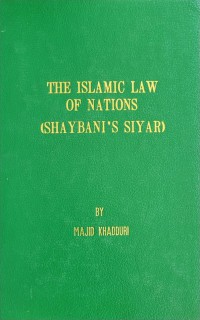 Islamic law of notions = shaybani's siyar / Translated by, Majid Khadduri