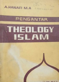 Pengantar theology Islam / A. Hanafi M.A