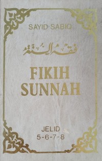 Fikih sunnah, Jelid 5,6,7,8  / Sayyid Sabiq ; alih bahasa oleh Mahyuddin Syaf