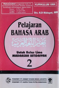 Pelajaran Bahasa Arab - untuk kelas 5 Madrasah Ibtidaiyah 2 / Drs. H.D Hidayat, MA