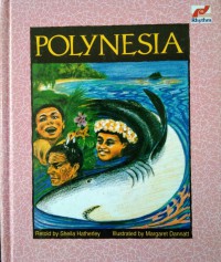 Polynesia / retold by Sheila Hatherley, illustrated by Margaret Dannatt