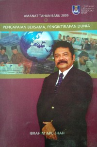 Amanat tahun baru 2009 : Pencapaian bersama, pengiktirafan dunia / Ibrahim Abu Shah