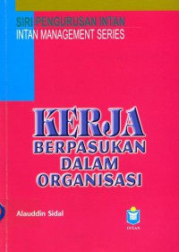 Kerja berpasukan dalam organisasi / Alauddin Sidal