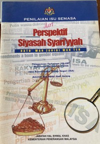 Penilaian isu semasa dari perspektif siyasah syari'yyah / Dato' Wan Zahidi Wan Teh
