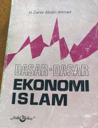 Dasar-dasar ekonomi Islam / Haji Zainal Abidin Ahmad