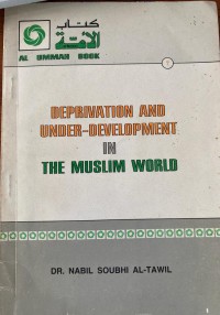 Deprivation and under-development in the muslim world / Dr. Nabil Sooubhi Al-Tawil