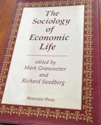 The sociology of economic life / edit by Mark Granovetter and Richard Swedberg