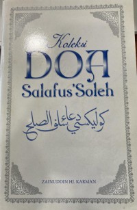 Koleksi doa Salafus'Soleh / Faezah Haji Abdul Ghani