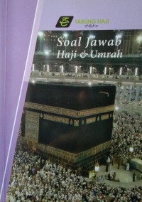 Soal jawab haji, umrah dan ziarah / Lembaga Tabung Haji,