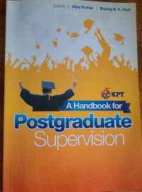 A handbook for postgraduate supervision / Vijay Kumar Bujang B.K.Huat