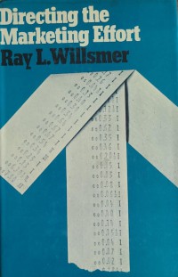 Directing the marketing effort / Ray L. Willsmer