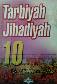 Tarbiyah jihadiyah 10 / Dr. Abdullah Azzam; Penerjemah Abdurrahman