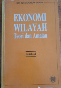 Ekonomi Wilayah : teori dan amalan / Hasmah Ali