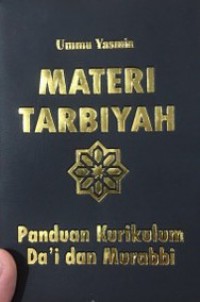 Materi tarbiyah : panduan kurikulum da'i dan murabbi / Penyunting, Ummu Yasmin