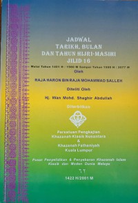 Jadwal tarikh, bulan dan tahun hijri-masihi, Jilid 16 / oleh Raja Haron bin Raja Mohammad Salleh ; diteliti oleh Hj. Wan Mohd. Shaghir Abdullah