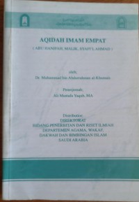 Aqidah imam empat (Abu Hanifah, Malik, Syafi'i, Ahmad) / Dr. Muhammad bin Abdurrahman al-Khumais