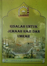 Risalah untuk jemaah haji dan umrah / Dr. Yahya Ibrahim Al Yahya