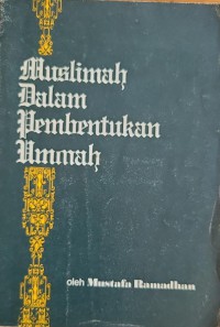 Muslimah dalam pembentukan Ummah / terjemahan Mustafa Ramadhan