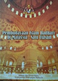 Pembudayaan Islam Hadhari di Malaysia : satu ulasan / Datuk Zainal Abidin bin Abdul Kadir