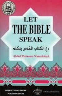 Let the Bible speak / Abdul Rahman Dimashkiah