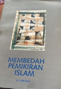 Membedah pemikiran Islam /M. Arkoun ; penerjemah Hidayatullah