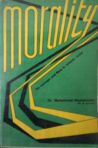 Morality : its concept and role in Islamic order / Dr. Muhammad Muslehuddin