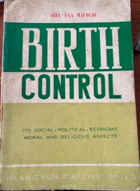 Birth control : its social, political, economic, moral and religious aspects / Abul A'la Maududi