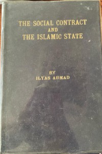 The social contract and the Islamic state / Ilyas Ahmad