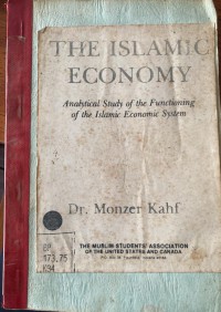 The Islamic economy : analytical study of the functioning of the Islamic economic system / by Monzer Kahf
