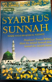Syarhus sunnah / Syaikh Abu Muhammad Al Hasan bin Ali bin Kholaf Al Barbahariy