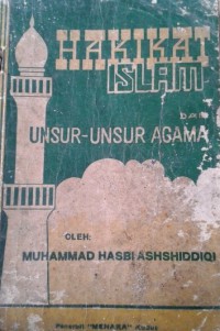 Hakikat Islam dan unsur-unsur agama / oleh Muhammad Hasbi Ashshiddiqi