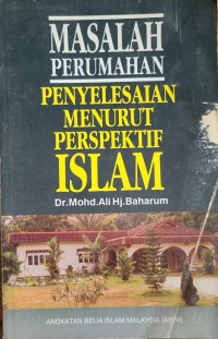 Masalah perumahan: penyelesaian menurut perspektif Islam / Dr. Mohd Ali Hj. Baharum