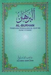 Al-Burhan : panduan pengajian Al-Qur'an Rasm 'Uthmani / Haji Abdul Qadir Leong