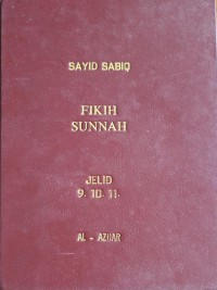 Fikih sunnah, Jelid 9,10,11. / Sayid Sabiq ; Diterjemahkan oleh Moh. Nabhan Husein