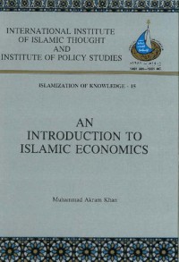 Islamization of knowledge : an introduction to Islamic economics / Muhammad Akram Khan