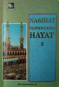 Nasihat sepanjang hayat 2 / disusun oleh Ibnu Hajar Al-Asqalani ; Alih bahasa oleh, Rusman Adsyah