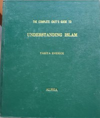 The complete idiot's guide to understanding Islam / Yahiya Emrick