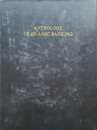 Anthology of Islamic banking / Edited by, Asma Siddiqi